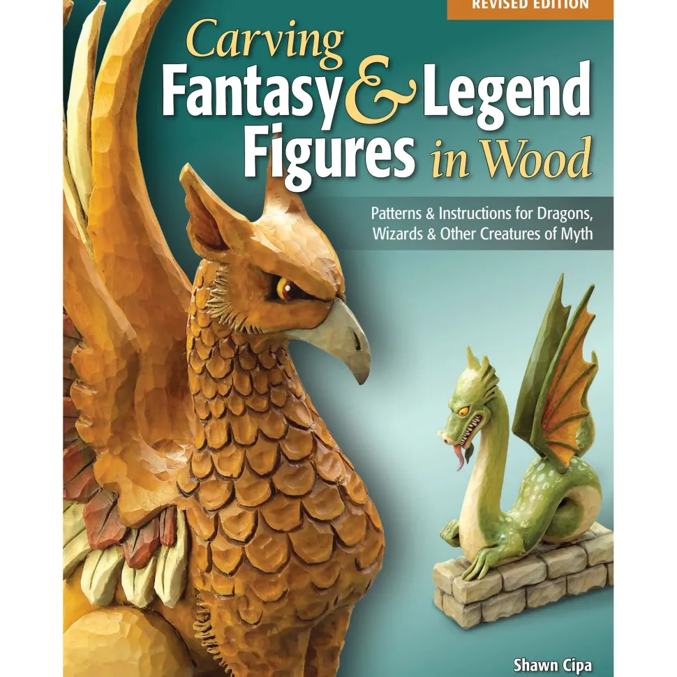 Carving Fantasy and Legend Figures in Wood, Revised Edition