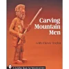 Carving Mountain Men with Cleve Taylor