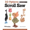 3-D Patterns For The Scroll Saw, Revised Edition