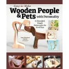 Easy-to-Make Wooden People & Pets with Personality